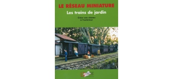 RMJ Le réseau miniature, trains de jardin