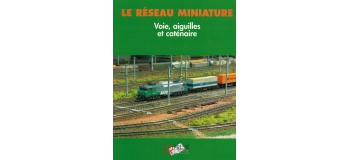RMV Le réseau miniatures, voies, aiguillages & caténaires