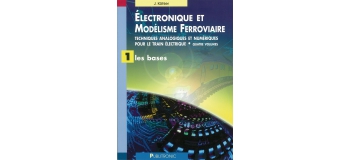 ELECMOD - Electronique et modélisme ferroviaire, les bases - LR Presse