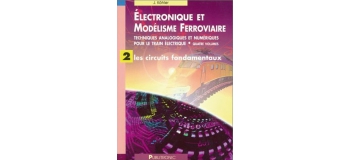 ELECMOD2 - Electronique et modélisme ferroviaire, les circuits fondamentaux - LR Presse