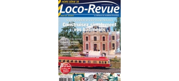 Modélisme ferroviaire : LR PRESSE - HSLR38 - Recettes pour réaliser soi-même ses bâtiments 